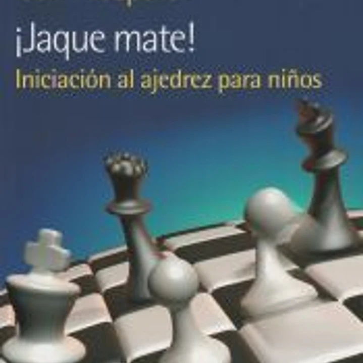 JAQUE MATE! INICIACION AL AJEDREZ PARA NI¥OS 1