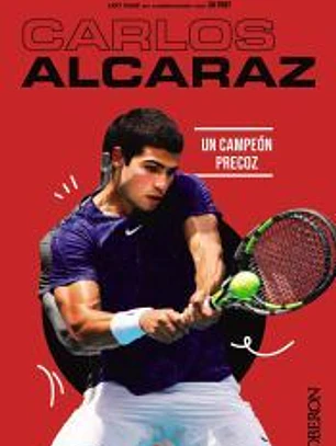 Carlos Alcaraz: Un campeón precoz