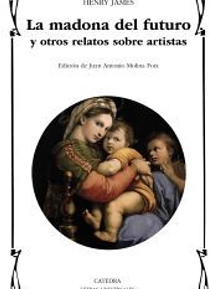 La madona del futuro y otros relatos sobre artistas