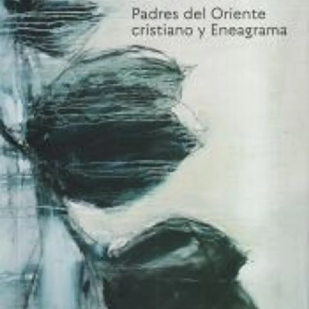 Las pasiones que nos dominan. Padres del Oriente cristiano y eneagrama 1