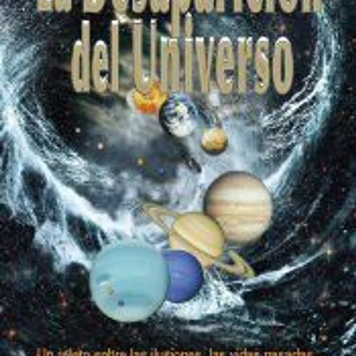 La desaparición del universo 1