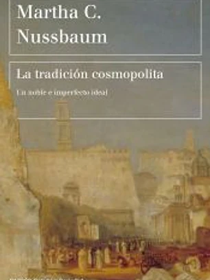 La tradición cosmopolita: Un noble e imperfecto ideal