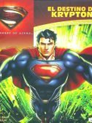 El hombre de acero. El destino de Krypton