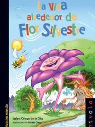 La vida alrededor de Flor Silvestre