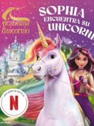 Academia Unicornio. Sophia encuentra su unicornio