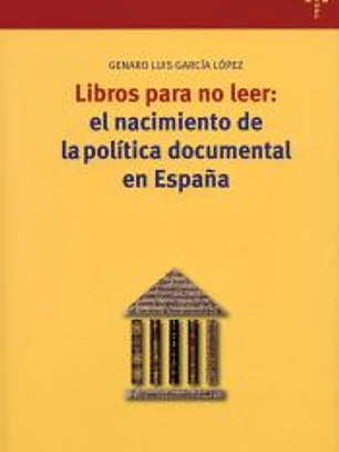 Libros para no leer: el nacimiento de la política documental en España