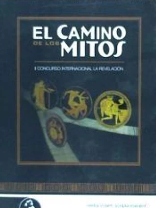 EL CAMINO DE LOS MITOS (I CONCURSO INTERNACIONAL LA REVELACION)