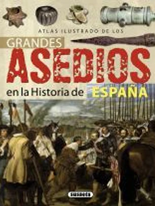 Atlas Ilustrado. Grandes asedios en la historia de España