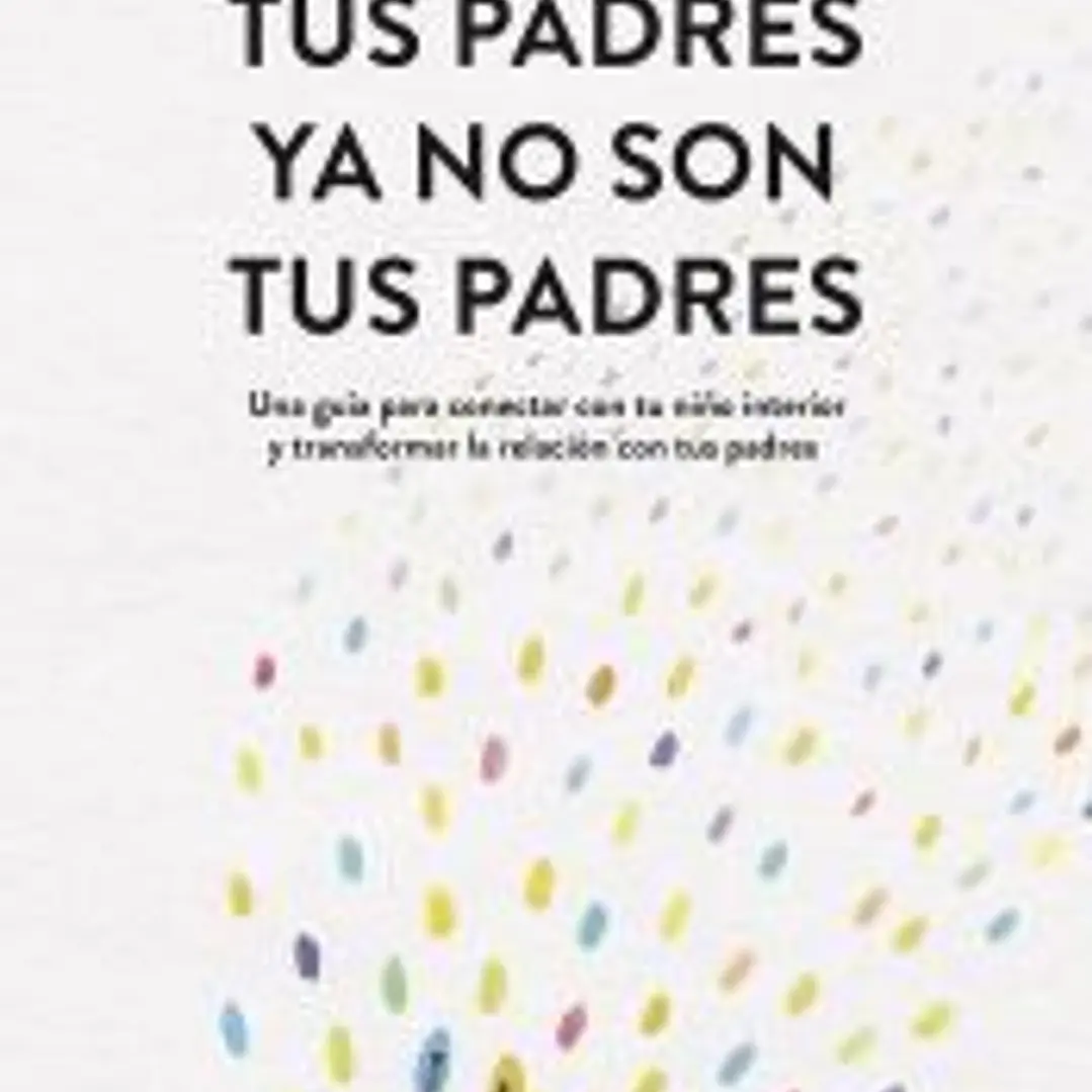 Tus padres ya no son tus padres 1
