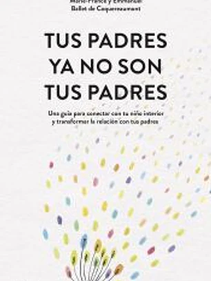 Tus padres ya no son tus padres