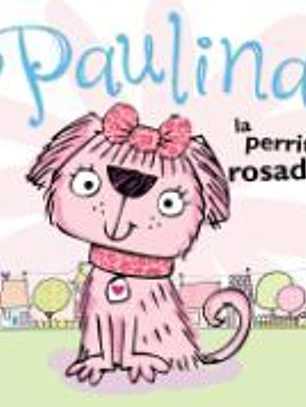 Paulina La Perrita Rosadita