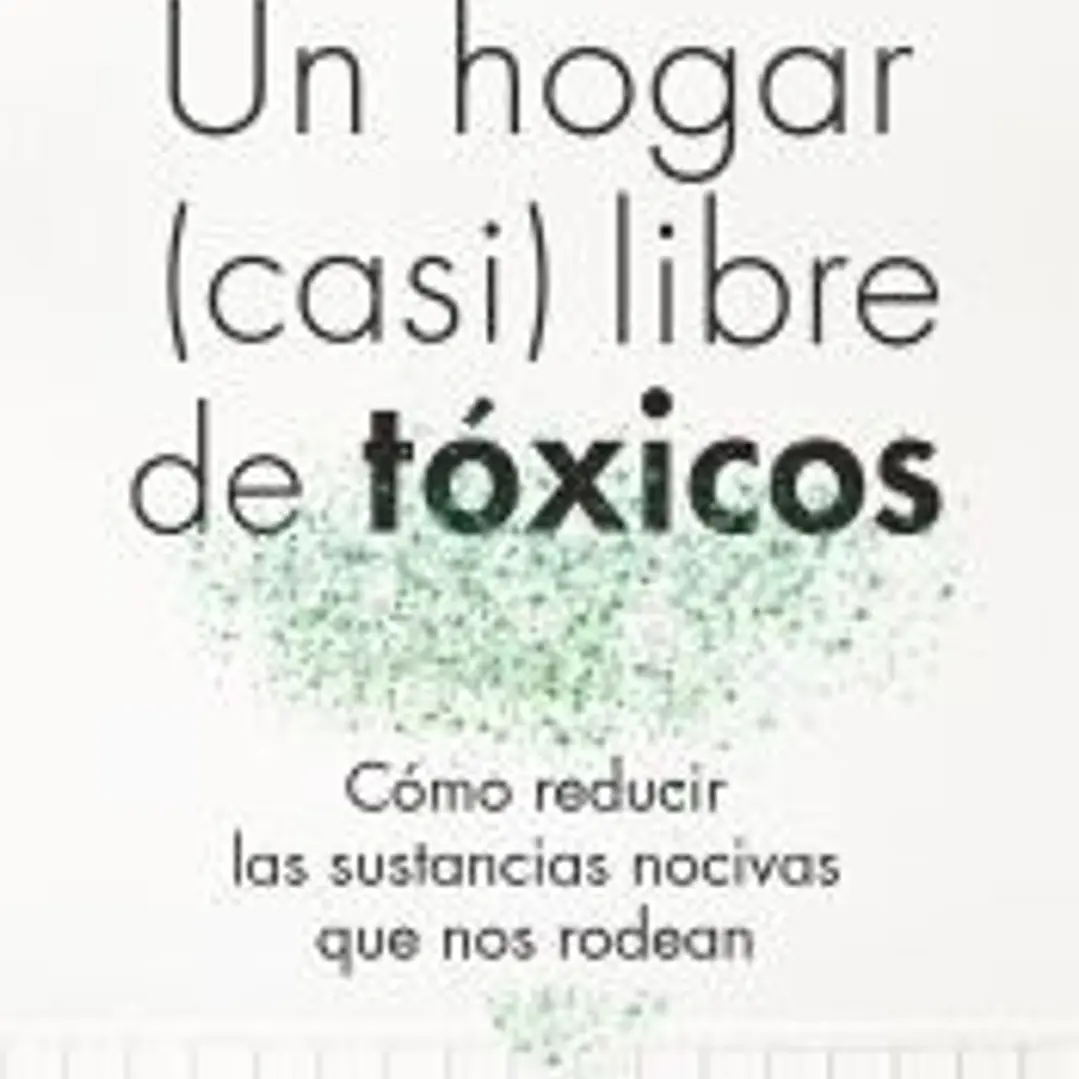 Un hogar (casi) libre de tóxicos 1