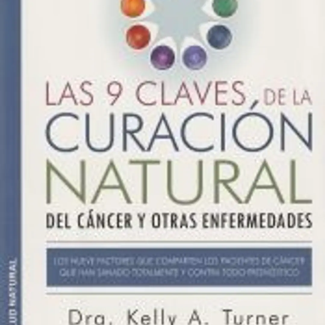 Las 9 claves de la curación natural del cáncer y otras enfermedades 1