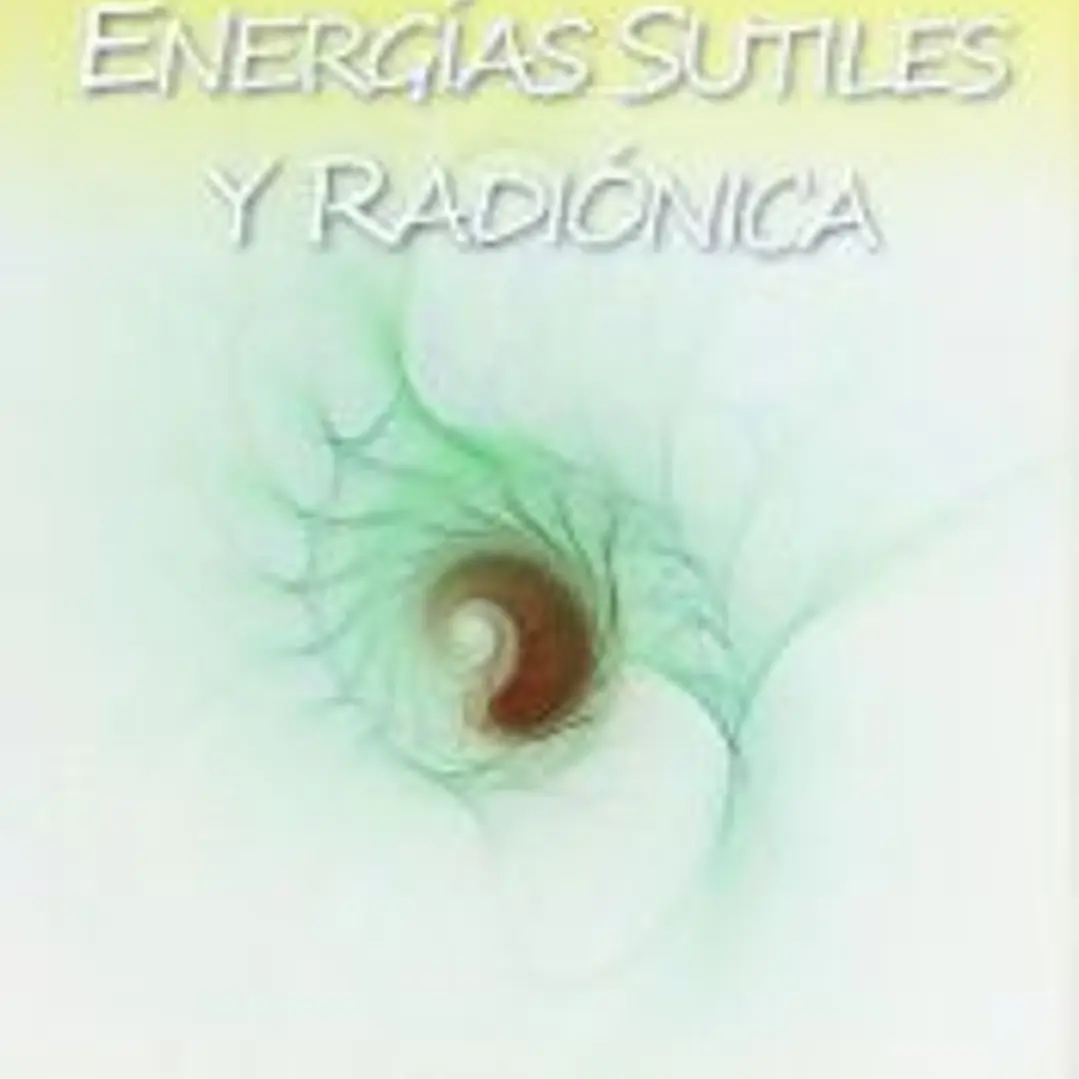 Energías sutiles y radiónica 1