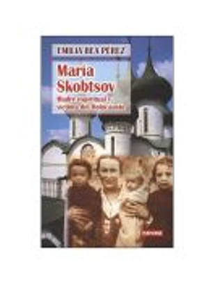 MARÍA SKOBTSOV. Madre espiritual y víctima del Holocausto