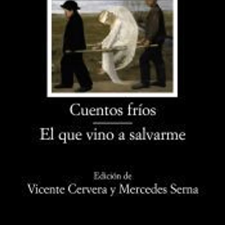 Cuentos fríos; El que vino a salvarme 1