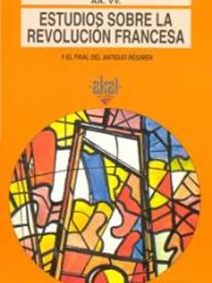 Estudios sobre la Revolución francesa y el final del Antiguo Régimen