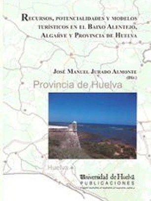 Recursos, potencialidades y modelos turísticos en el Baixo Alentejo, Algarve y Provincia de Huelva