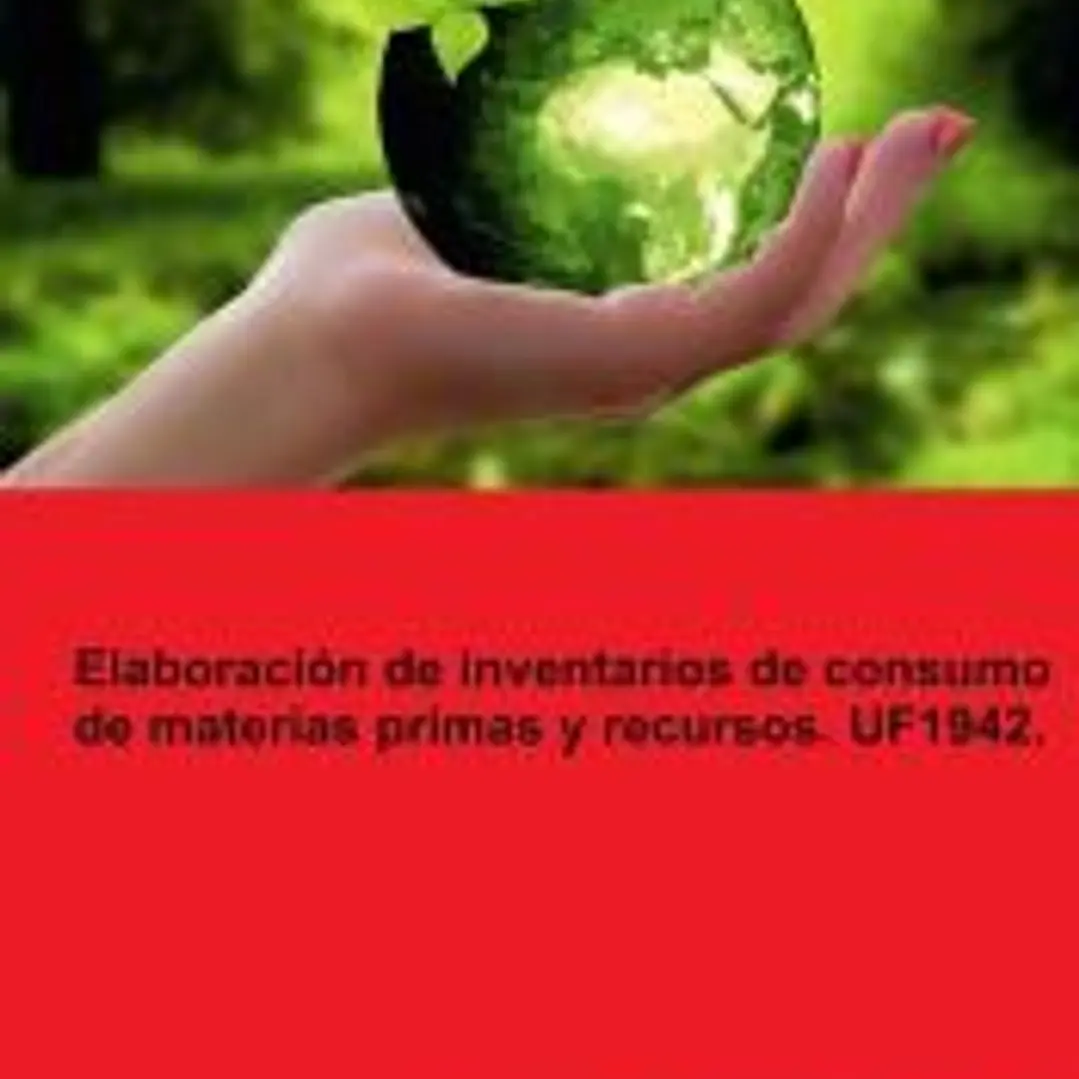 Elaboración de inventarios de consumo de materias primas y recursos. UF1942. 1