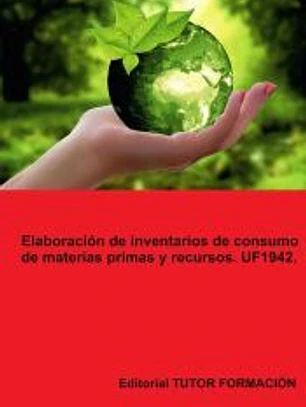 Elaboración de inventarios de consumo de materias primas y recursos. UF1942.