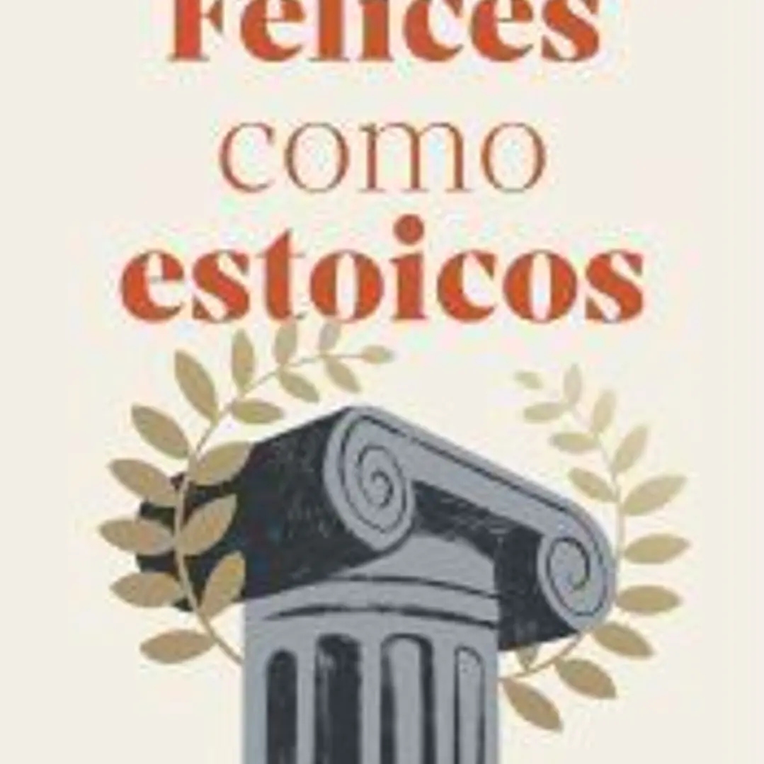 Felices como estoicos (Edición ilustrada) 1