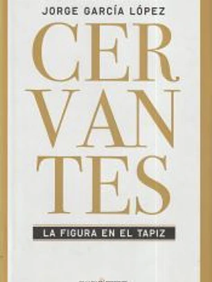 Cervantes: La figura en el tapiz