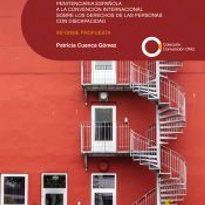 La adaptación de la normativa penitenciaria española a la Convención internacional sobre los derechos de las personas con discapacidad 1