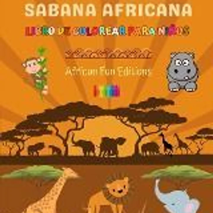 La entrañable sabana africana - Libro de colorear para niños - Dibujos divertidos de animales africanos adorables: Encantadora colección de lindas esc 1