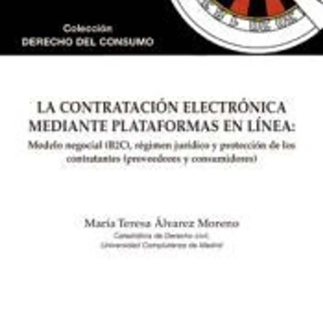 La contratación electrónica mediante plataformas en línea: Modelo negocial (B2C), régimen jurídico y protección de los contratantes (proveedores y consumidores) 1