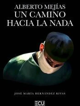 Alberto Mejías. Un camino hacia la nada