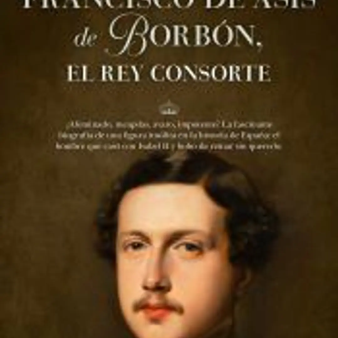 Francisco de Asís de Borbón, el rey consorte 1