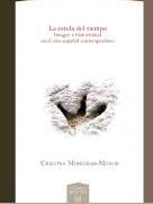 La estela del tiempo. Imagen e historicidad en el cine español