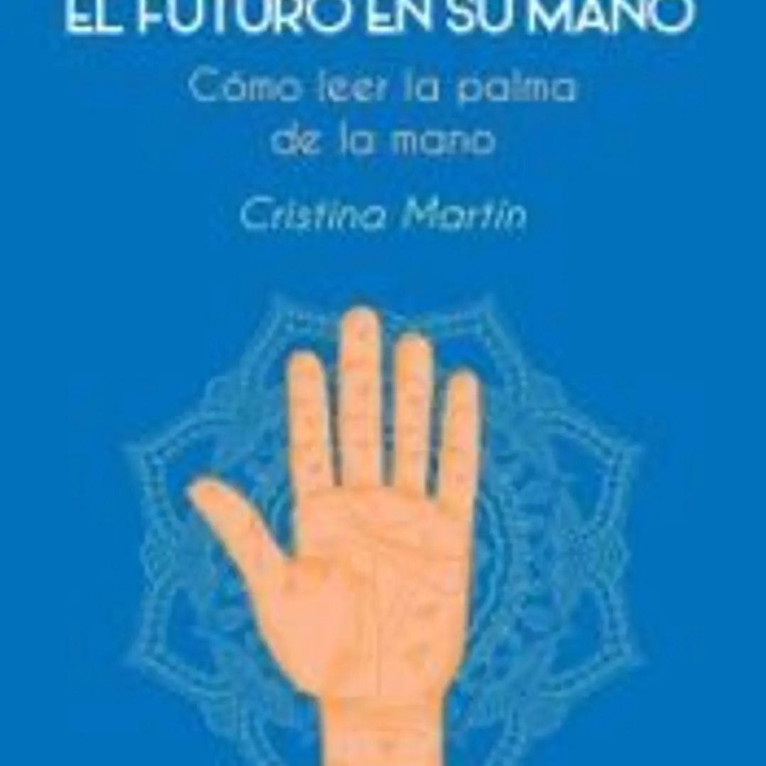 Quiromancia: El futuro en su mano 1