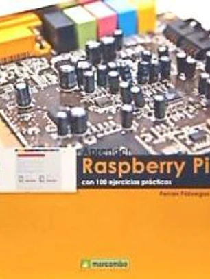Aprender Raspberry Pi con 100 ejercicios prácticos