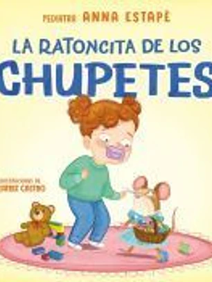 La ratoncita de los chupetes