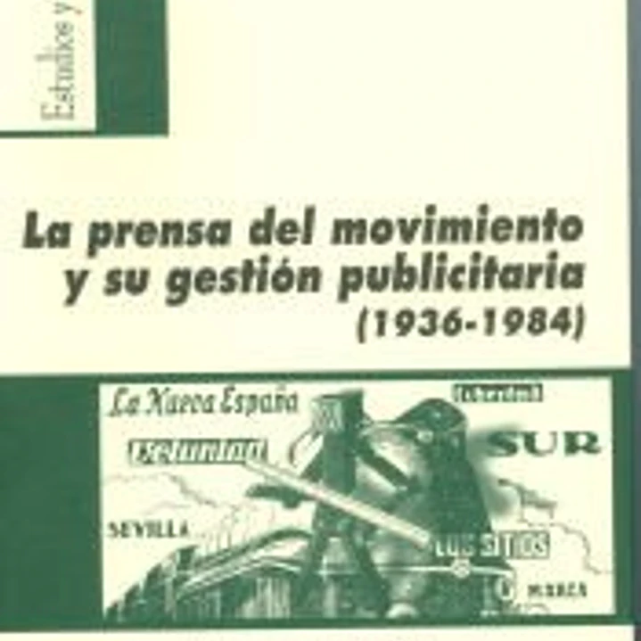 La prensa del movimiento y su gestión publicitaria (1936-1984) 1