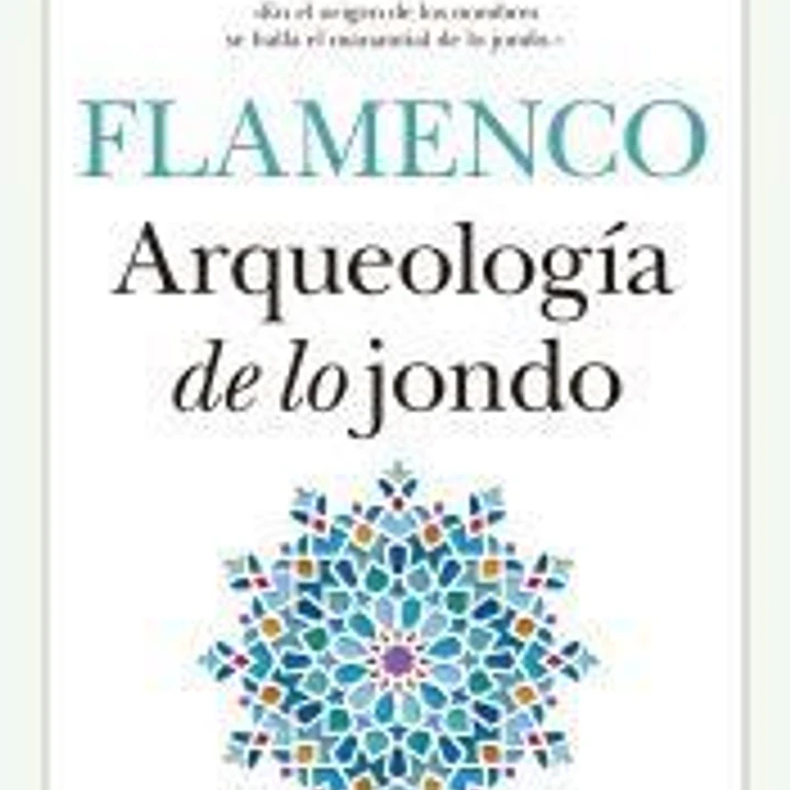 FLAMENCO. ARQUEOLOGÍA DE LO JONDO 1