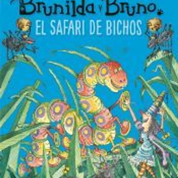 Brunilda y Bruno. Safari de bichos 1