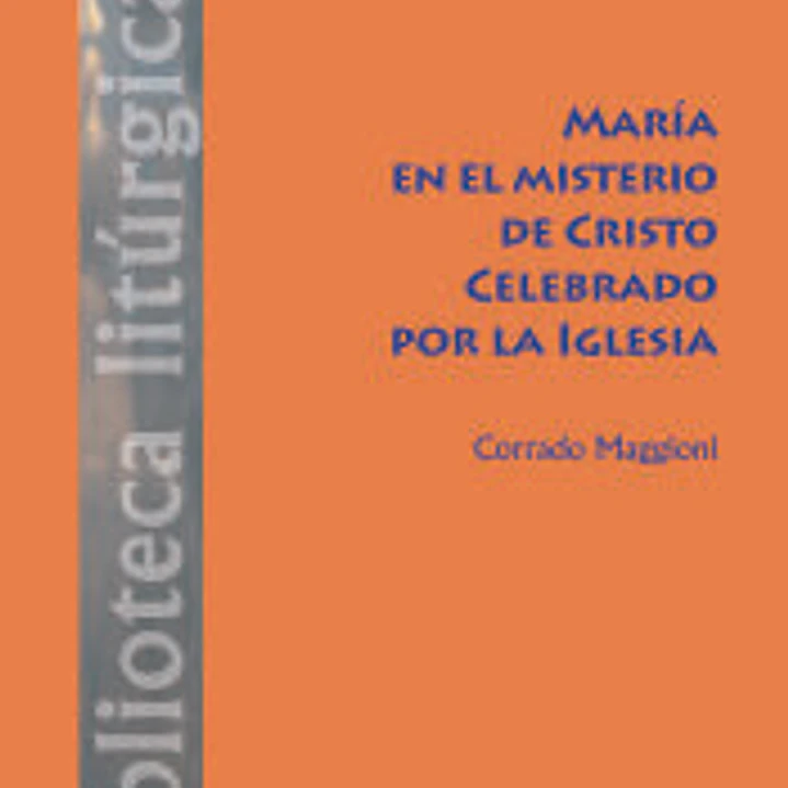 María en el misterio de Cristo celebrado por la Iglesia 1