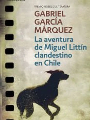 La aventura de Miguel Littín clandestino en Chile
