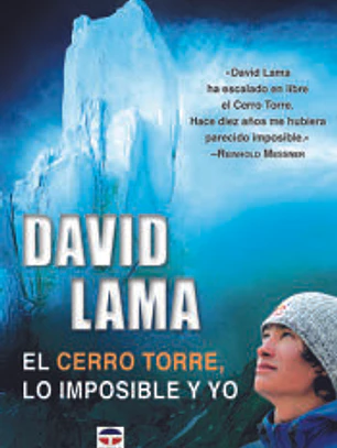 David Lama : El Cerro Torre, lo imposible y yo