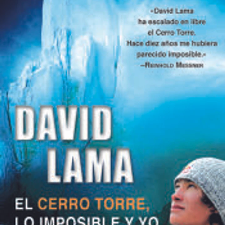 David Lama : El Cerro Torre, lo imposible y yo 1
