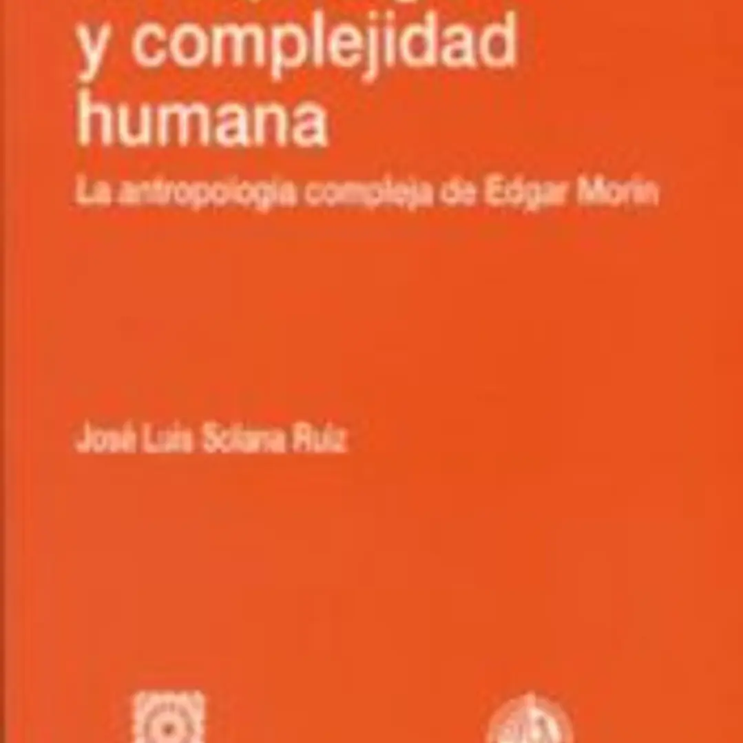 ANTROPOLOGÍA Y COMPLEJIDAD HUMANA. 1