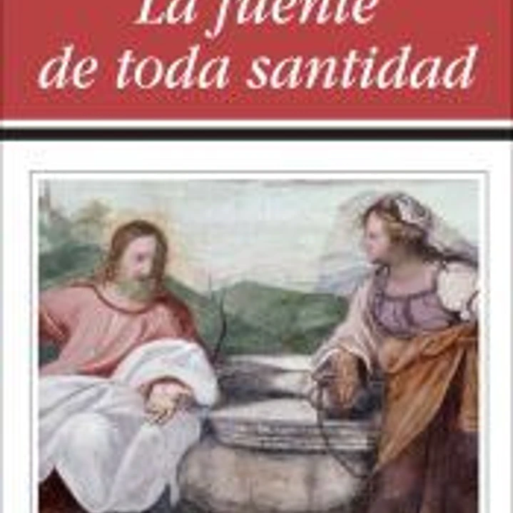 La fuente de toda santidad 1