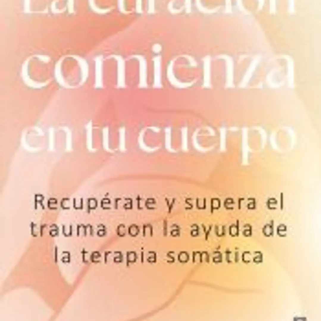 La curación comienza en tu cuerpo 1