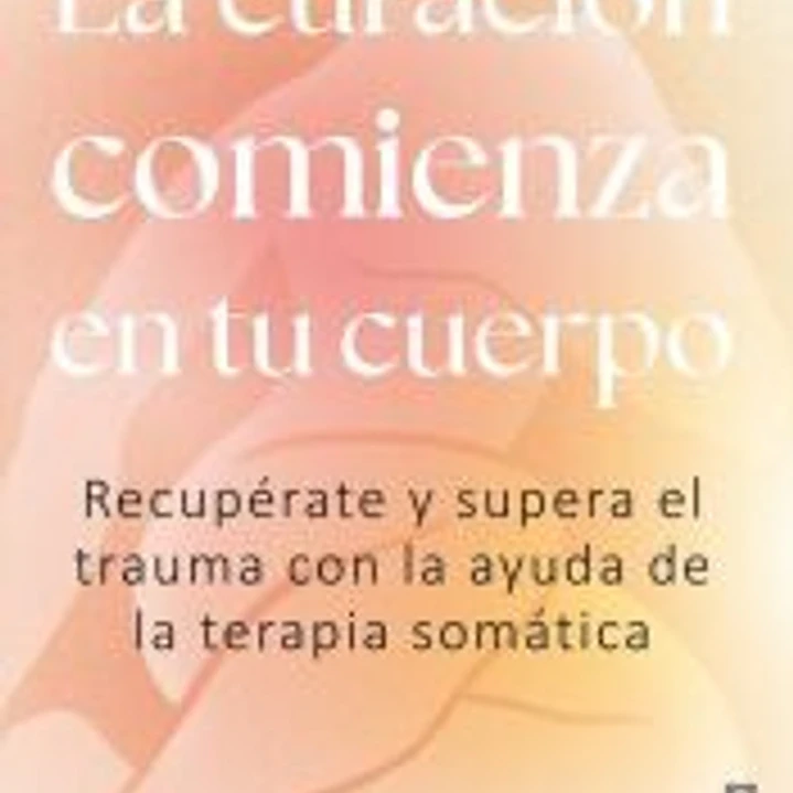 La curación comienza en tu cuerpo 1