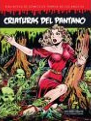 Criaturas del pantano (Biblioteca de cómics de terror de los años 50, volumen 5).
