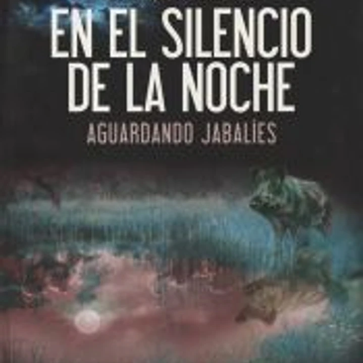 En el silencio de la noche: Aguardando jabalíes 1