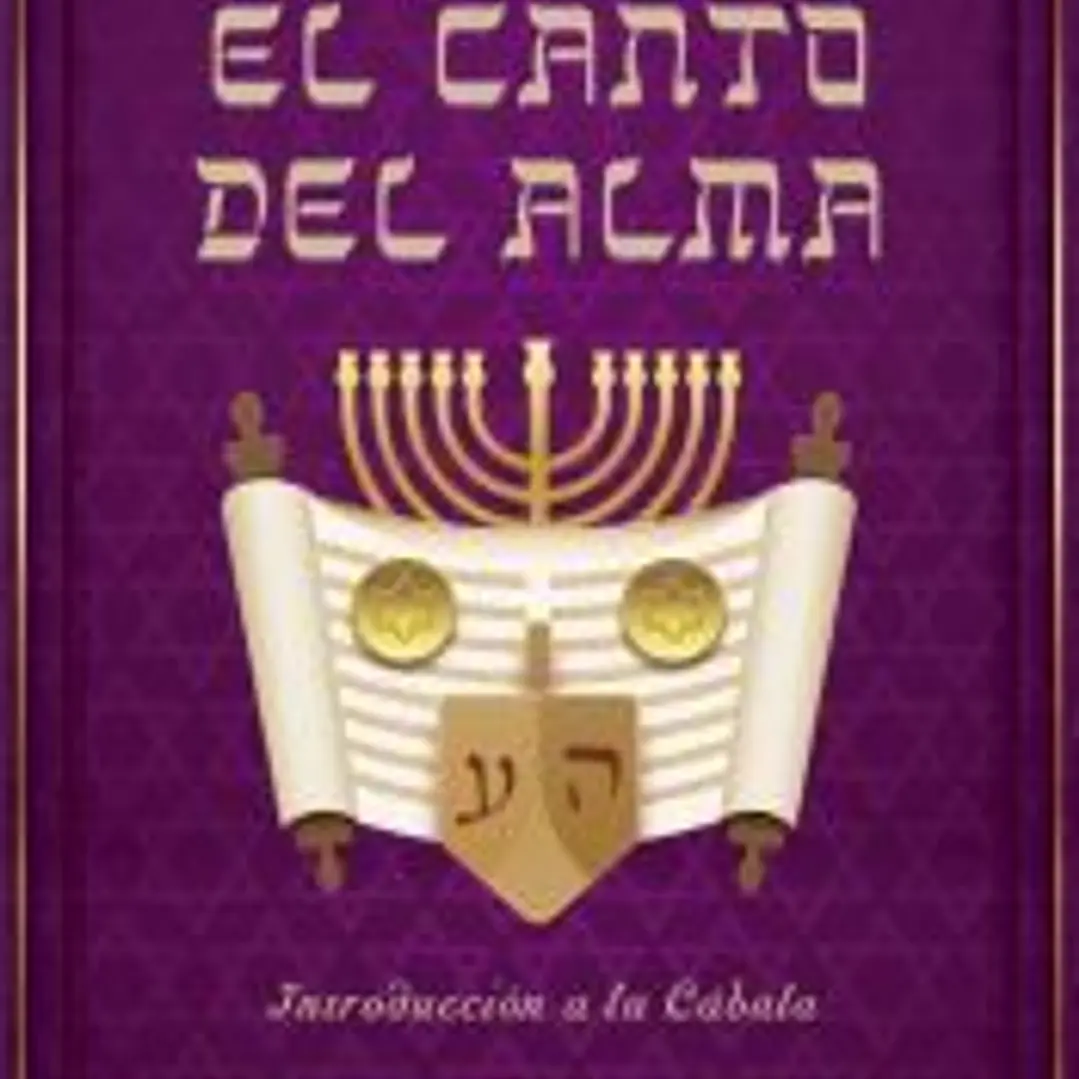 El canto del alma: Introducción a la Cábala 1