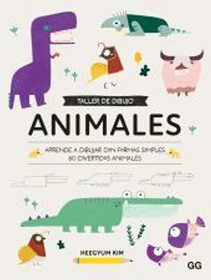 Taller de dibujo. Animales Aprende a dibujar con formas simples 60 divertidos animales